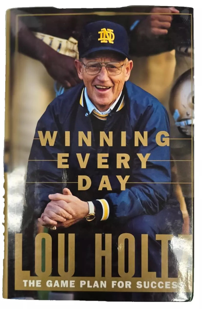 Winning Every Day : The Game Plan for Success by Lou Holtz and Lou Holtz Jr....