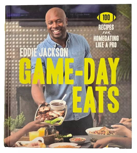 Game-Day Eats : 100 Recipes for Homegating Like a Pro by Eddie Jackson (2019,...